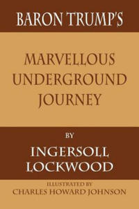 Baron Trump's Marvellous Underground Journey - 2875915404