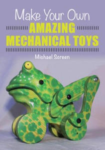 Make Your Own Amazing Mechanical Toys - 2878777532