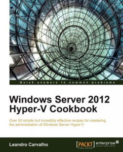 Windows Server 2012 Hyper-V Cookbook - 2867136589