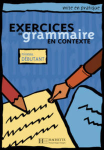 Exercices de grammaire en contexte. Niveau dbutant / Livre de l'l?ve - Kursbuch - 2874169147