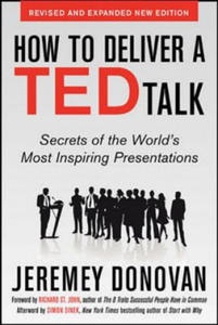 How to Deliver a TED Talk: Secrets of the World's Most Inspiring Presentations, revised and...