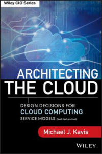 Architecting the Cloud- Design Decisions for Cloud Computing Service Models (SaaS, PaaS, and IaaS) - 2865267748