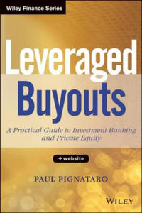 Leveraged Buyouts + Website - A Practical Guide to Investment Banking and Private Equity - 2873613428