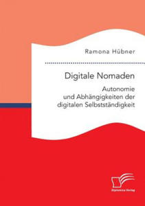 Digitale Nomaden. Autonomie und Abhangigkeiten der digitalen Selbststandigkeit - 2877870402