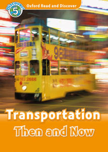 Oxford Read and Discover: Level 5: Transportation Then and Now Audio Pack - 2873893633