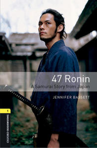 Oxford Bookworms Library: Level 1:: 47 Ronin: A Samurai Story from Japan audio pack - 2861906056