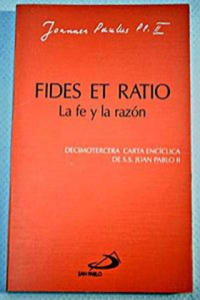 Fides Et Ratio. La Fe Y La Razn - 2877772586