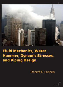 Fluid Mechanics, Water Hammer, Dynamic Stresses and Piping Design - 2867124576