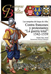 CONTRA FRANCESES Y PROTESTANTES "LA GUERRA TOTAL" 1542-1559 - 2878287624