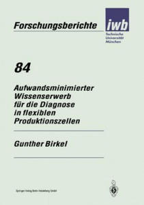 Aufwandsminimierter Wissenserwerb F r Die Diagnose in Flexiblen Produktionszellen - 2867134718