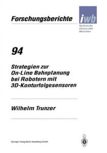 Strategien Zur On-Line Bahnplanung Bei Robotern Mit 3d-Konturfolgesensoren - 2867136534