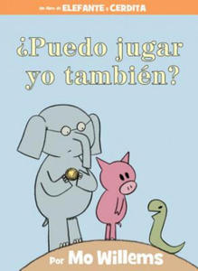 Puedo jugar yo tambien? (An Elephant & Piggie Book, Spanish Edition) - 2869945878