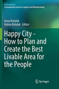 Happy City - How to Plan and Create the Best Livable Area for the People - 2874170693