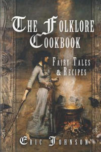 The Folklore Cookbook: Fairy Tales and Recipes - 2873330674