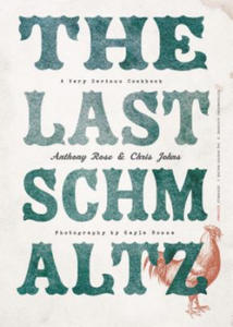 The Last Schmaltz: A Very Serious Cookbook - 2878798920