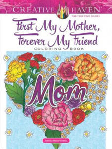 Creative Haven First My Mother, Forever My Friend Coloring Book - 2861930170
