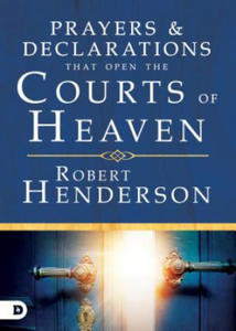 Prayers and Declarations That Open the Courts of Heaven - 2878432578