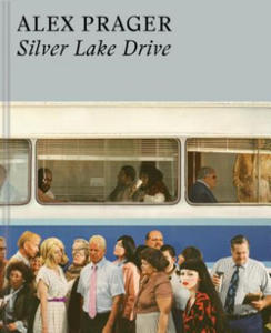 Alex Prager: Silver Lake Drive: (Photography Books, Coffee Table Photo Books, Contemporary Art Books) - 2877616816