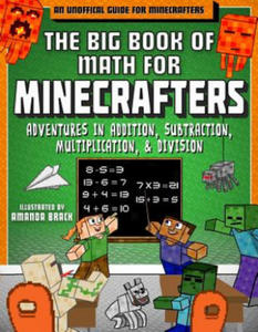 The Big Book of Math for Minecrafters: Adventures in Addition, Subtraction, Multiplication, & Division - 2876543275