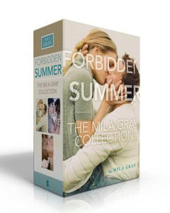 Forbidden Summer the Mila Gray Collection: Come Back to Me; Stay with Me; Run Away with Me - 2875680560