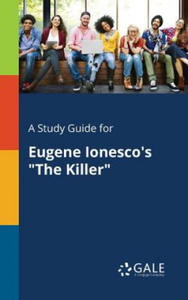 Study Guide for Eugene Ionesco's The Killer - 2867122309