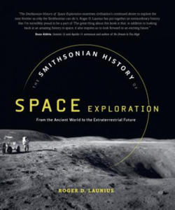 The Smithsonian History of Space Exploration: From the Ancient World to the Extraterrestrial Future - 2873979685