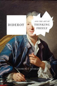 Diderot And The Art Of Thinking Freely - 2878798047