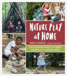 Nature Play at Home: Creating Outdoor Spaces that Connect Children with the Natural World - 2878433803