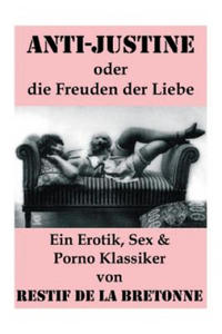 Anti-Justine oder die Freuden der Liebe (Ein Erotik, Sex & Porno Klassiker) - 2877493441