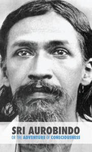 Sri Aurobindo or the Adventure of Consciousness - 2873778495