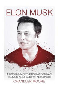 Elon Musk: A Biography of The Boring Company, Tesla, SpaceX, and PayPal Founder - 2867441714