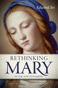 Rethinking Mary in the New Testament: What the Bible Tells Us about the Mother of the Messiah - 2877184326