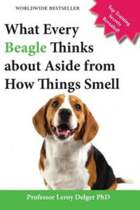 What Every Beagle Thinks about Aside from How Things Smell (Blank Inside/Novelty Book) - 2868251609