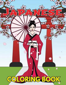 Japanese Coloring Book: Beautiful and Traditional Japanese Designs to Color & Relieve Stress Including Geishas, Sushi, Sashimi, Ninjas, Temple - 2870210917