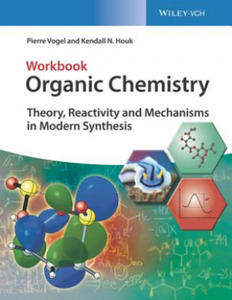 Organic Chemistry - Theory, Reactivity, Mechanisms in Modern Synthesis. Workbook - 2861919131