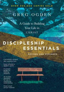 Discipleship Essentials - A Guide to Building Your Life in Christ - 2871322549