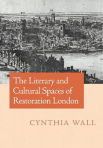 Literary and Cultural Spaces of Restoration London - 2867124476