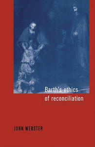 Barth's Ethics of Reconciliation - 2867136439