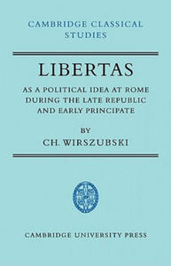 Libertas as a Political Idea at Rome during the Late Republic and Early Principate - 2878441685