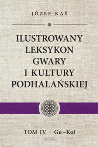 Ilustrowany leksykon gwary i kultury podhalaskiej Tom 4 - 2878439386