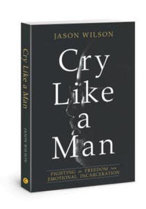 Cry Like a Man: Fighting for Freedom from Emotional Incarceration - 2876021689