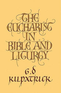 Eucharist in Bible and Liturgy - 2867760700