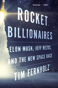 Rocket Billionaires: Elon Musk, Jeff Bezos, and the New Space Race - 2861966035