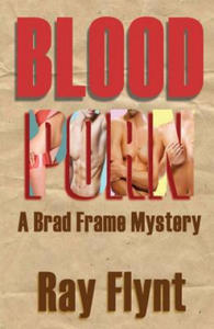 Blood Porn: A Brad Frame Mystery - 2877870395