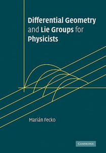 Differential Geometry and Lie Groups for Physicists - 2878083078