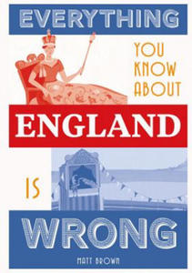 Everything You Know About England is Wrong - 2869867744