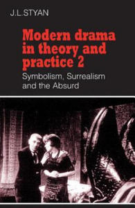 Modern Drama in Theory and Practice: Volume 2, Symbolism, Surrealism and the Absurd - 2877771948