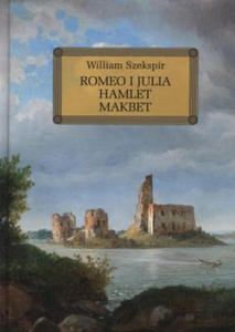 Romeo i Julia Hamlet Makbet z opracowaniem - 2865674261