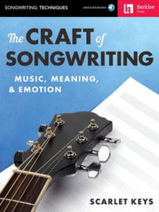 The Craft of Songwriting: Music, Meaning, & Emotion [With Access Code] - 2875795299