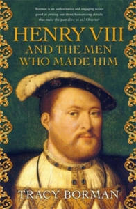 Henry VIII and the men who made him - 2877286497